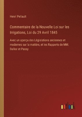 bokomslag Commentaire de la Nouvelle Loi sur les Irrigations, Loi du 29 Avril 1845