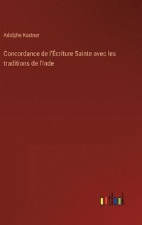 bokomslag Concordance de l'criture Sainte avec les traditions de l'Inde