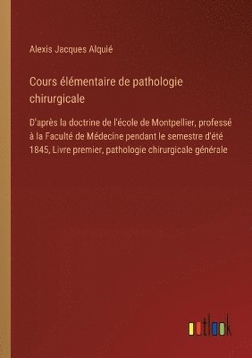 bokomslag Cours lmentaire de pathologie chirurgicale