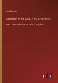 bokomslag Catalogue de tableaux, tudes et dessins