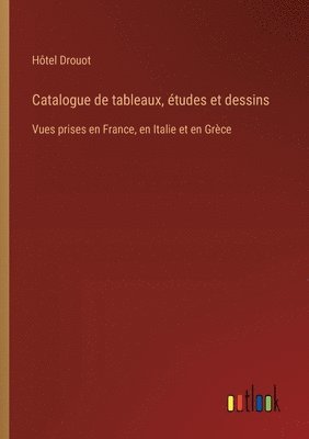 bokomslag Catalogue de tableaux, tudes et dessins