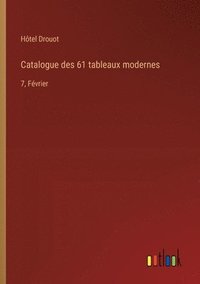 bokomslag Catalogue des 61 tableaux modernes