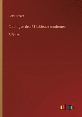 bokomslag Catalogue des 61 tableaux modernes