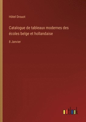 Catalogue de tableaux modernes des coles belge et hollandaise 1