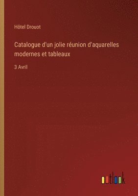 bokomslag Catalogue d'un jolie runion d'aquarelles modernes et tableaux
