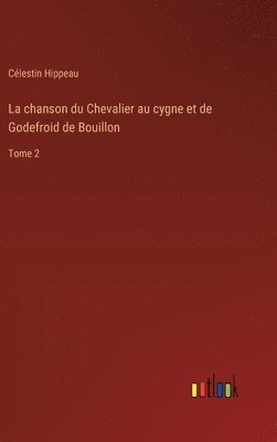 La chanson du Chevalier au cygne et de Godefroid de Bouillon 1