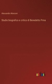 bokomslag Studio biografico e critico di Benedetto Prina