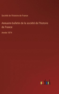 bokomslag Annuaire-bulletin de la socit de l'histoire de France