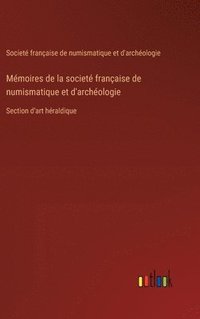 bokomslag Mmoires de la societ franaise de numismatique et d'archologie