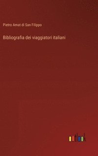 bokomslag Bibliografia dei viaggiatori italiani