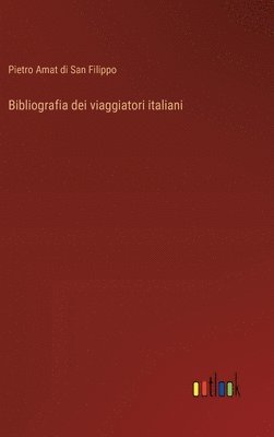 Pietro Amat Di San Filippo, Pietro Amat di San Filippo - Bibliografia dei viaggiatori italiani, Inbunden