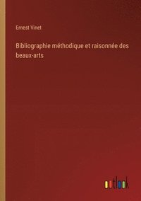 bokomslag Bibliographie mthodique et raisonne des beaux-arts