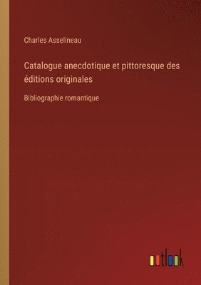 bokomslag Catalogue anecdotique et pittoresque des ditions originales