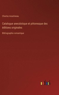 bokomslag Catalogue anecdotique et pittoresque des ditions originales
