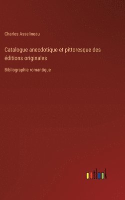 Catalogue anecdotique et pittoresque des éditions originales 1