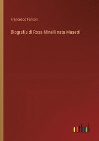 bokomslag Biografia di Rosa Minelli nata Masetti