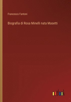 bokomslag Biografia di Rosa Minelli nata Masetti