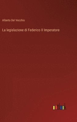 La legislazione di Federico II Imperatore 1