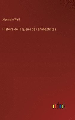 Histoire de la guerre des anabaptistes 1