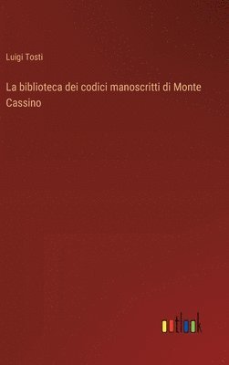 La biblioteca dei codici manoscritti di Monte Cassino 1