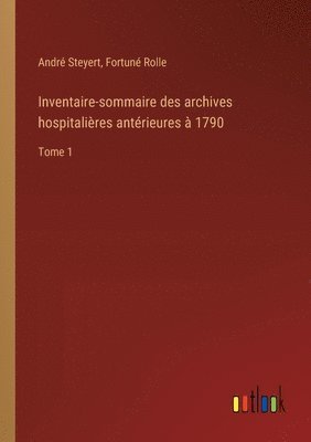 bokomslag Inventaire-sommaire des archives hospitalires antrieures  1790