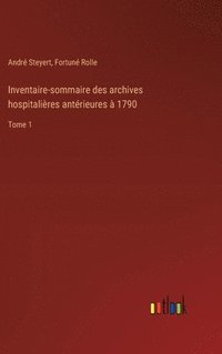 bokomslag Inventaire-sommaire des archives hospitalires antrieures  1790