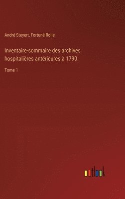 Inventaire-sommaire des archives hospitalires antrieures  1790 1