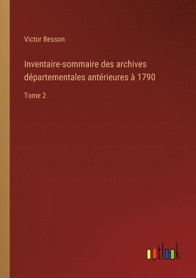 bokomslag Inventaire-sommaire des archives dpartementales antrieures  1790