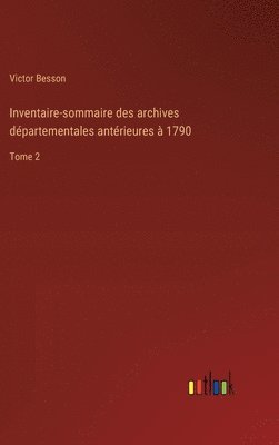 bokomslag Inventaire-sommaire des archives dpartementales antrieures  1790