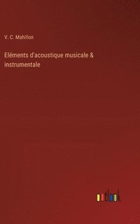 bokomslag Elments d'acoustique musicale & instrumentale