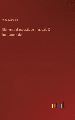 bokomslag Elments d'acoustique musicale & instrumentale