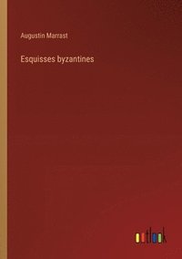bokomslag Esquisses byzantines
