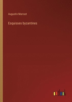 bokomslag Esquisses byzantines