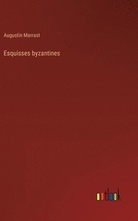 bokomslag Esquisses byzantines