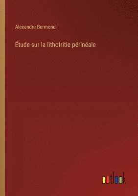bokomslag Étude sur la lithotritie périnéale