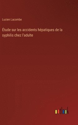 bokomslag tude sur les accidents hpatiques de la syphilis chez l'adulte