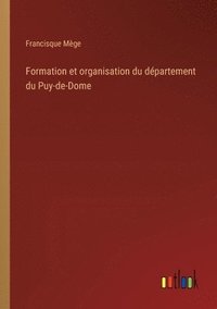 bokomslag Formation et organisation du dpartement du Puy-de-Dome