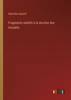 bokomslag Fragments relatifs  la doctine des Ismals