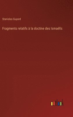 bokomslag Fragments relatifs  la doctine des Ismals