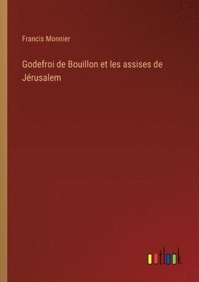 bokomslag Godefroi de Bouillon et les assises de Jrusalem