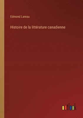 bokomslag Histoire de la littrature canadienne