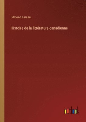 Edmond Lareau - Histoire de la littérature canadienne, Häftad