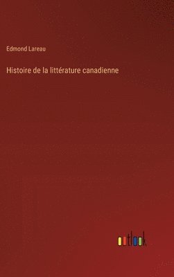 bokomslag Histoire de la littrature canadienne