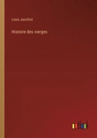 bokomslag Histoire des vierges