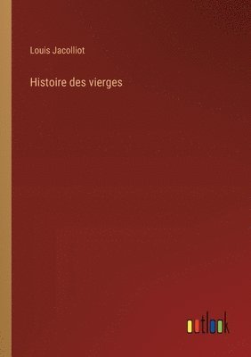 bokomslag Histoire des vierges
