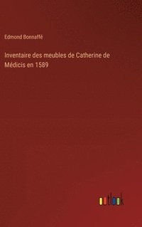 bokomslag Inventaire des meubles de Catherine de Mdicis en 1589