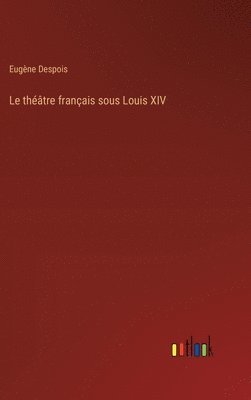 bokomslag théâtre français sous Louis XIV