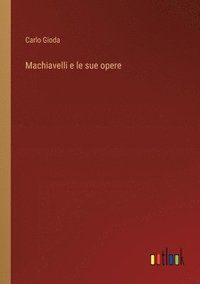 bokomslag Machiavelli e le sue opere