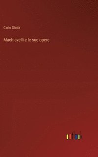 bokomslag Machiavelli e le sue opere