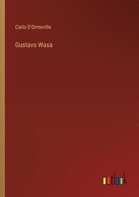 Carlo D'Ormeville - Gustavo Wasa, Häftad